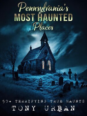 Pennsylvania's Most Haunted Places - ebook